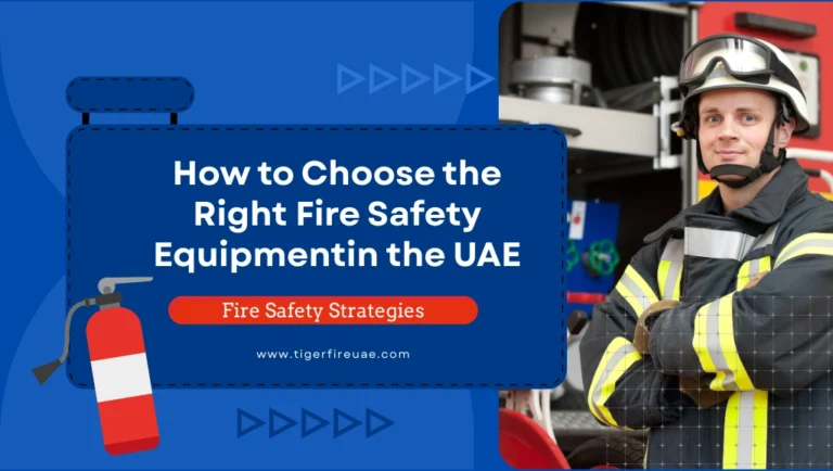 How to Choose the Right Fire Safety Equipment in the UAE