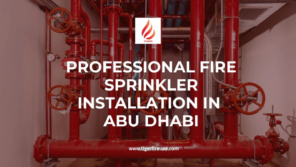 Professional Fire Sprinkler Installation in Abu Dhabi: Expert Guide to System Types & Requirements