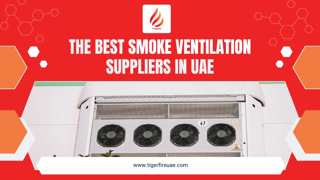 How to Choose the Best Smoke Ventilation System Suppliers in the UAE