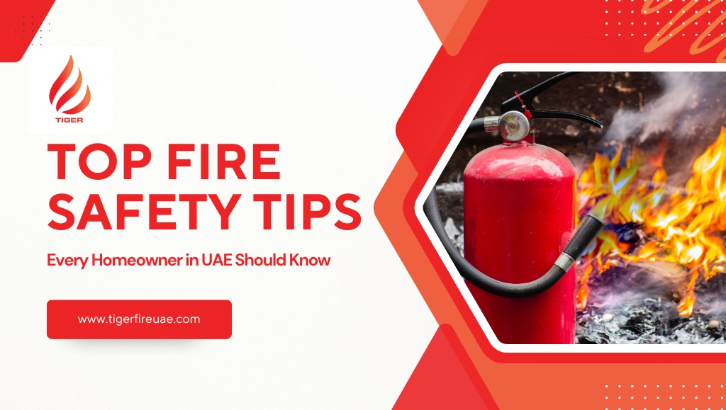 Top Fire Safety Tips Every Homeowner in UAE Should Know