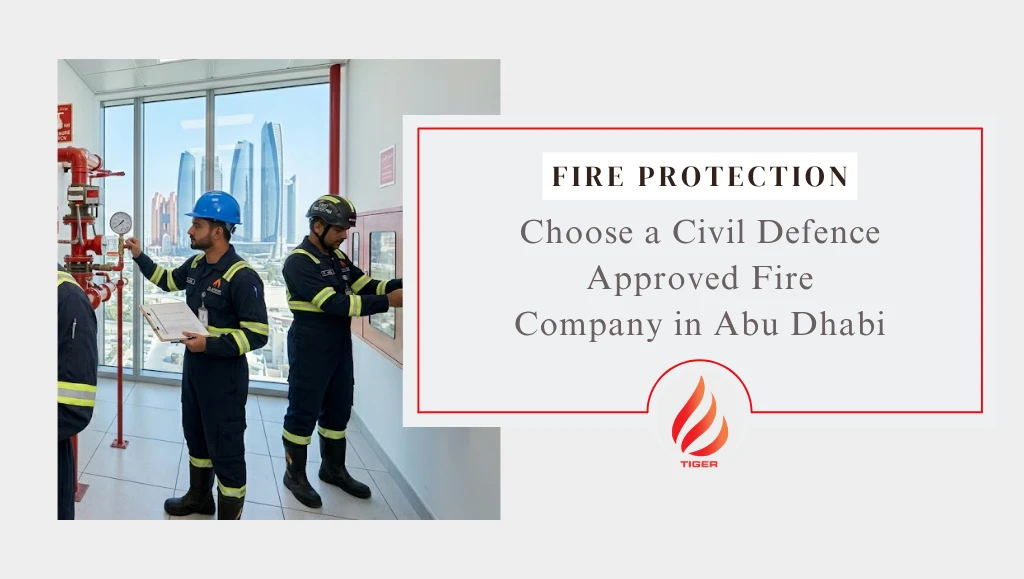 How to Choose a Civil Defence Approved Fire Protection Company in Abu Dhabi