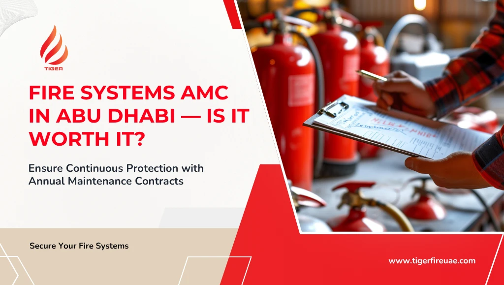 Annual Maintenance Contract for Fire Systems in Abu Dhabi — Is It Worth It?
