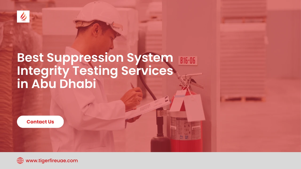 Best Suppression System Integrity Testing Services in Abu Dhabi